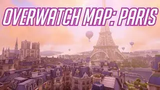Overwatch Map:  Paris!