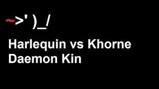 Battle Highlights 43: Harlequin vs Khorne Daemon Kin