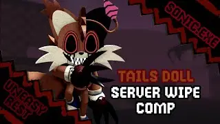 Tails Doll Server Wipe Comp - Sonic.EXE: Uneasy Rest v0.5