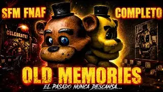 [SFM FNAF] Old Memories Completo Full En Espa&ntilde;ol By Abby SFM