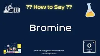 🧪 🌊 How to Pronounce Bromine? (CORRECTLY) | Pronunciation Planet