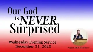 Pastor Mike Morrissey: Our God Is Never Surprised