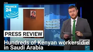 'Why Maids Keep Dying in Saudi Arabia': Hundreds of Kenyan workers dead in last five years