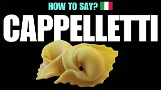 HOW TO PRONOUNCE CAPPELLETTI CORRECTLY? NATIVE ITALIAN PASTA NOODLE PRONUNCIATION
