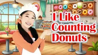 I Like Counting Donuts with lyrics and actions | Kids Counting Song | Music/Lyrics by Lori&RJ Music