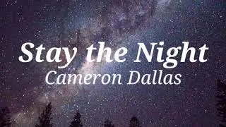 Cameron Dallas - Stay the Night ( Lyrics )