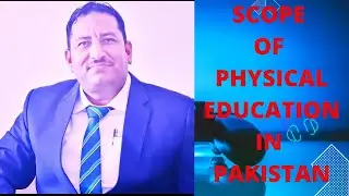 scope of physical education in Pakistan
