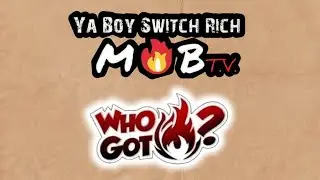 WHO GOT FIRE? #mobtv #whogotfire KENNETH LUVEERD - 