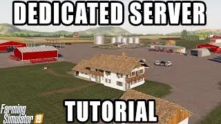 HOW TO: RUN DEDICATED SERVER ON FARMING SIMULATOR 2019 | TUTORIAL TUESDAY