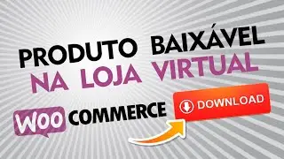 Como vender produtos digitais no Woocommerce Wordpress