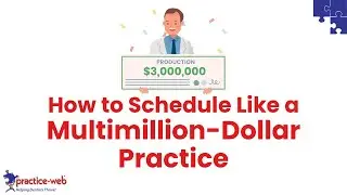 Practice-Web: How to Schedule Like a Multimillion-Dollar Dental Practice