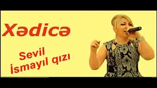 Sevil Ismayil qizi 16 - Xedice mahnisi - ilk defe