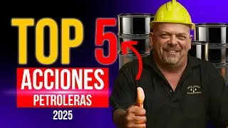 🟢TOP 5 ACCIONES Petroleras para INVERTIR este 2025 🛢| El v&iacute;deo que te gustar&aacute; haber visto en un a&ntilde;o😉