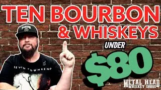 10 Best Whiskeys Under $80 You Need to Try!