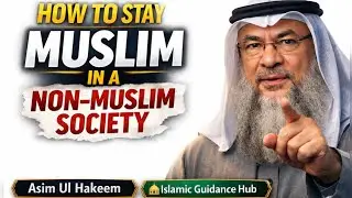 How to Stay Muslim in a Non-Muslim Society | Asim Ul Hakeem | Islamic Guidance Hub 