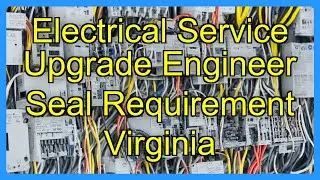 Electrical Service Upgrade Engineer Seal Requirement Virginia