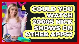 Could You Watch 2000s Nick Shows On Other Apps?