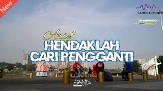 DJ HENDAKLAH CARI PENGGANTI SLOW BASS | ARIEF | By Sands Music