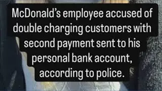 McDonald&rsquo;s employee accused of double charging customers