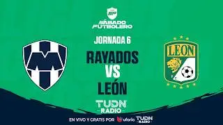EN VIVO🔴| RAYADOS VS LEON | JORNADA 6 | CLAUSURA 2026