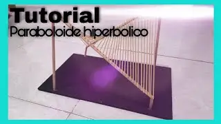 TUTORIAL- Maqueta de Paraboloide Hiperbolico (fácil y barata) Arquitectura