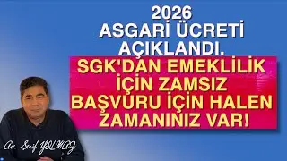2026 ASGARİ ÜCRETİ AÇIKLANDI. SGK'DAN EMEKLİLİK İÇİN ZAMSIZ BAŞVURU İÇİN HALEN ZAMANINIZ VAR!