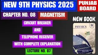 Circuit Breaker | Telephone Reciever | Chapter no. 8 | Magnetism | New 9th Physics 2025