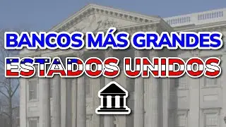 🏦 &iquest;Cu&aacute;les son los Bancos M&aacute;s Grandes en Estados Unidos? - 2026