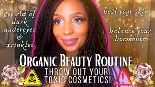 your beauty products are DANGEROUS *use these organic items instead*
