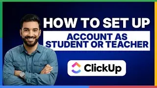Как настроить ClickUp в качестве студента или преподавателя [ПОЛНОЕ РУКОВОДСТВО]