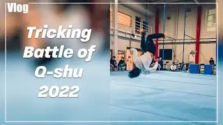 【Vlog】Tricking Battle of Q-shu 2022