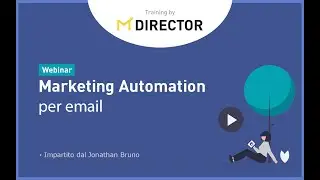 MDirector Webinar - Marketing Automation per email