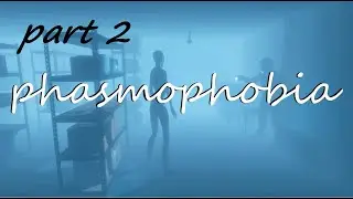 hurting ghost's egos with skipper | phasmophobia part 2