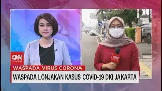 Waspada Lonjakan Kasus Covid 19 DKI Jakarta