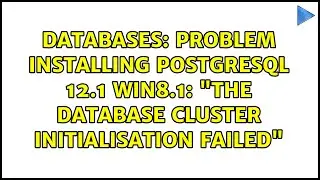 Databases: Problem Installing PostgreSQL 12.1 Win8.1: 