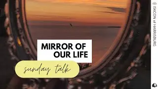 Mirror of our Life- HG Anasuya Mataji | Dec 21st, 2025 | ISKCON of Harrisburg