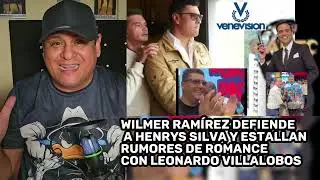 Wilmer Ram&iacute;rez defiende a Henrys Silva y estallan rumores de romance con Leonardo Villalobos