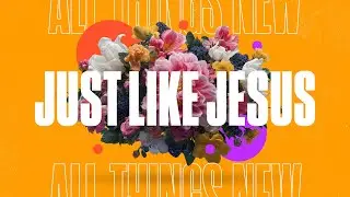 Just like Jesus  | Pastor Mike Frisch | Active Church Yucaipa