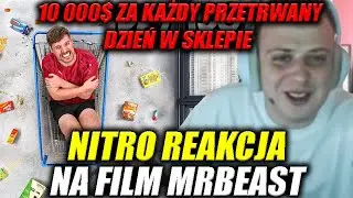 NITRO REAKCJA NA FILM MRBEAST - 10 000$ ZA KAŻDY PRZETRWANY DZIEŃ W SKLEPIE