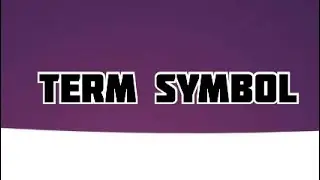 ￼ TERM SYMBOL RULES NOTE IN DETAIL