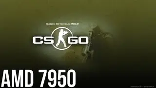 Counter-Strike: Global Offensive AMD Radeon HD 7950 Ultra Settings 1080p