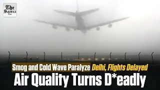 Live | Smog and Cold Wave Paralyze Delhi, Flights Delayed, Air Quality Turns Deadly