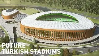 Future Turkish Stadiums / Gelecekteki Stadyumlar T&uuml;rkiye