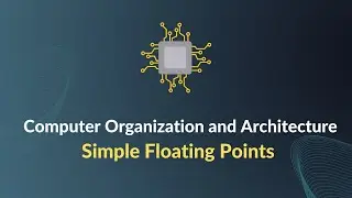 Computer Organization and Architecture - Basic Floating Points
