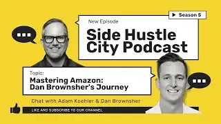 Mastering Amazon: Dan Brownsher's Journey to E-Commerce Success