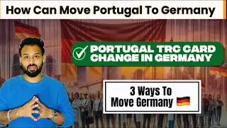 Portugal to Germany TRC Change 2025 | 3 Legal Ways to Move from Portugal to Germany | New Update 
