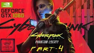 Cyberpunk 2077 &not;Phantom Liberty&not; PART 4 Side Gigs Running on GTX 1060 & Intel Core I5