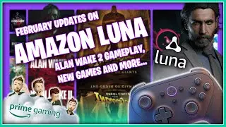 AMAZON LUNA UPDATE - NEW GAMES & ALAN WAKE 2 GAMEPLAY