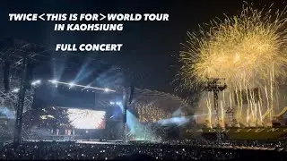 TWICE＜THIS IS FOR＞WORLD TOUR IN KAOHSIUNG