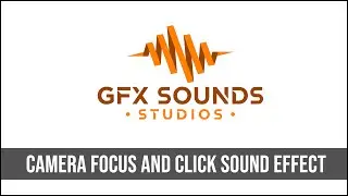 Camera Focus and Click Sound Effect